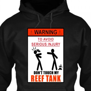 Don't Touch My Reef Tank